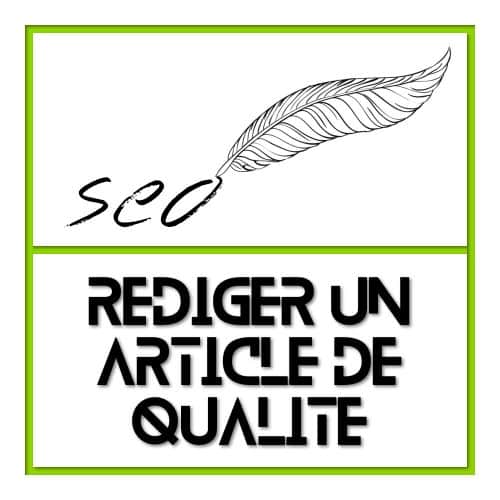 Rédiger un article de qualité orienté SEO