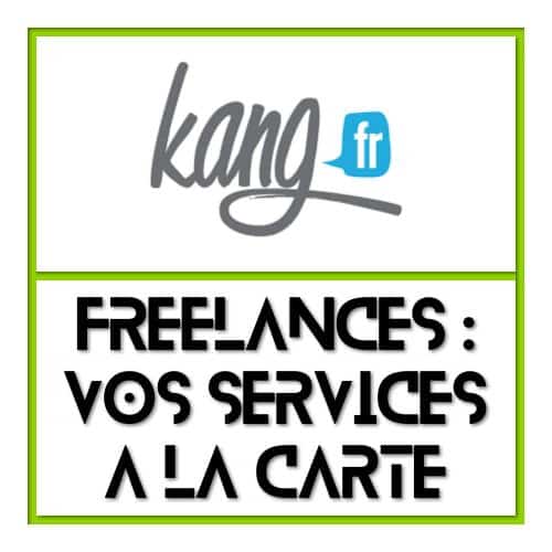 Vos services de Freelance sur Kang.fr