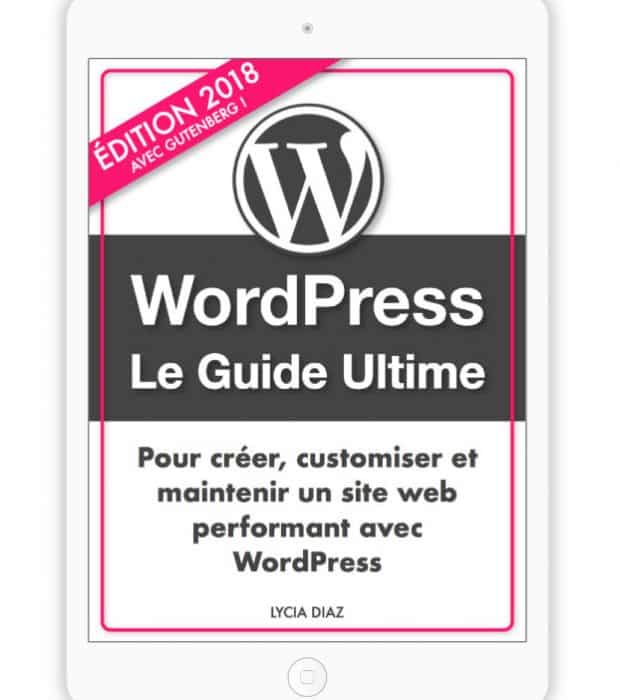 WordPress Le Guide Ultime 2018 avec Gutenberg
