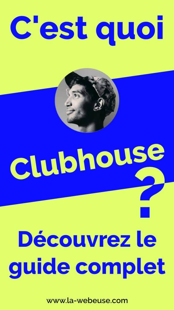 Clubhouse : le guide complet