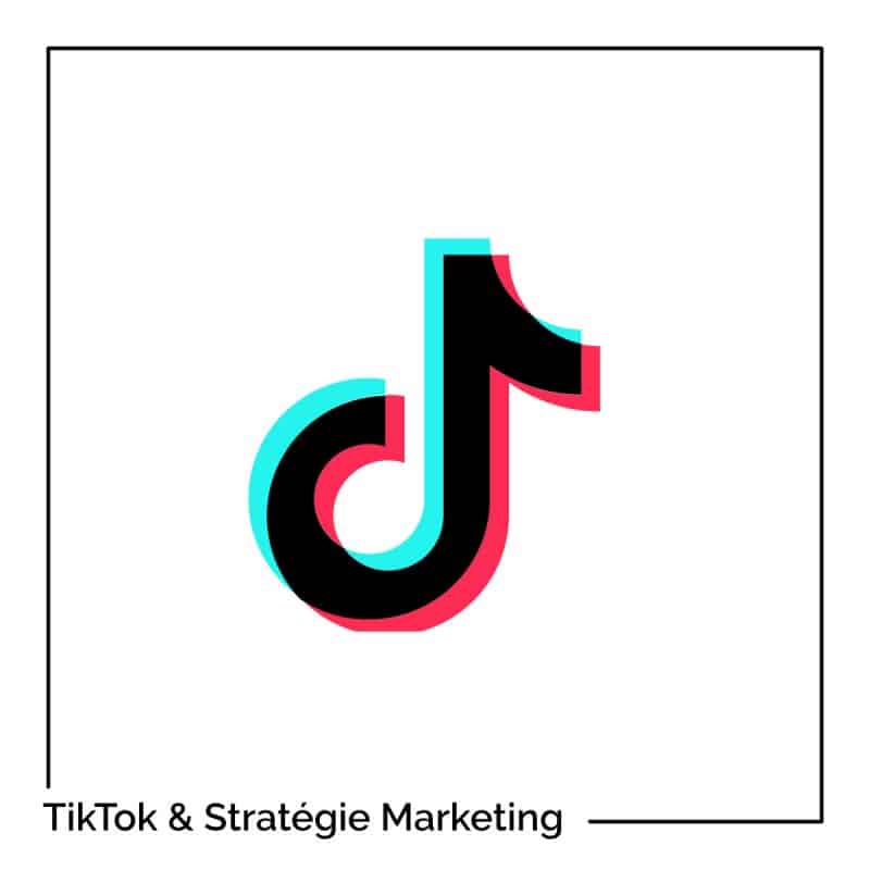 Pourquoi utiliser TikTok dans votre stratégie marketing ? 