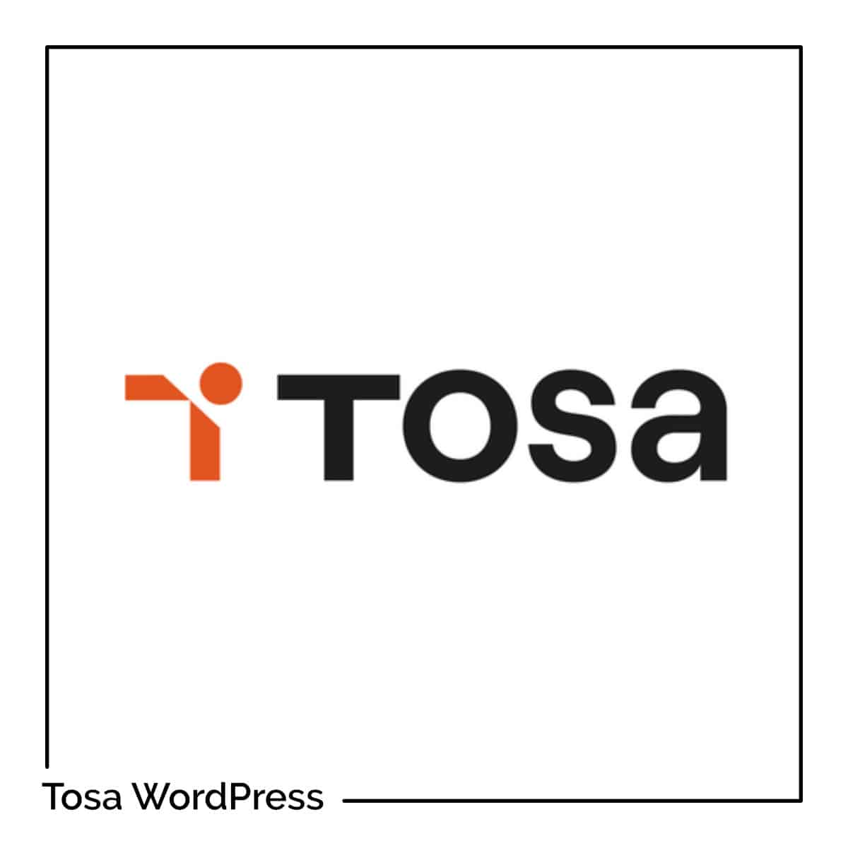 Qu'est-ce que le TOSA WordPress ?