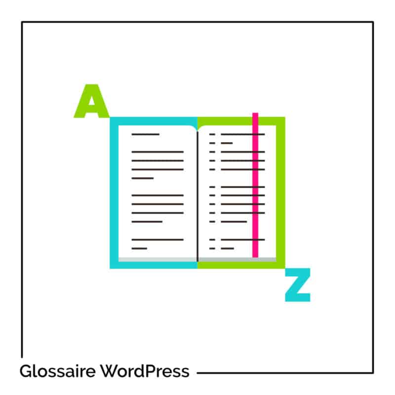 Glossaire WordPress : les termes utiles lorsqu’on débute dans la création de sites Web