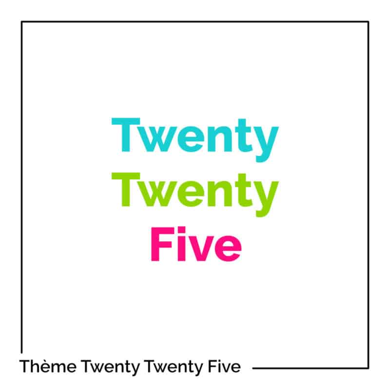 Twenty Twenty Five : un thème WordPress décevant ?