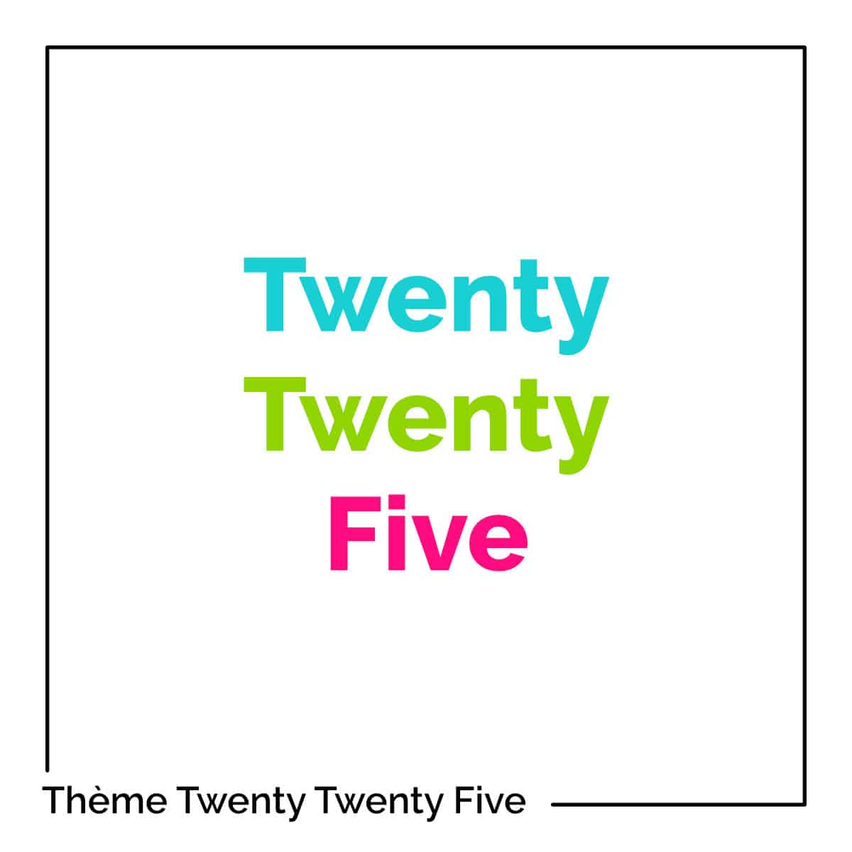 Thème Twenty Twenty Five